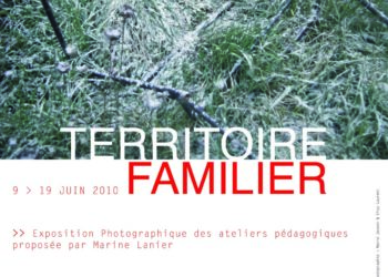 Territoire familier  9 > 19 juin 2010