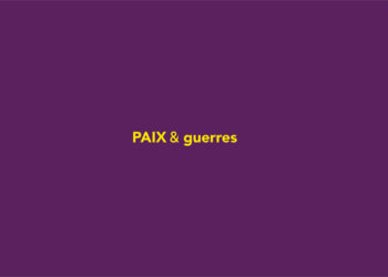 « PAIX & guerres »